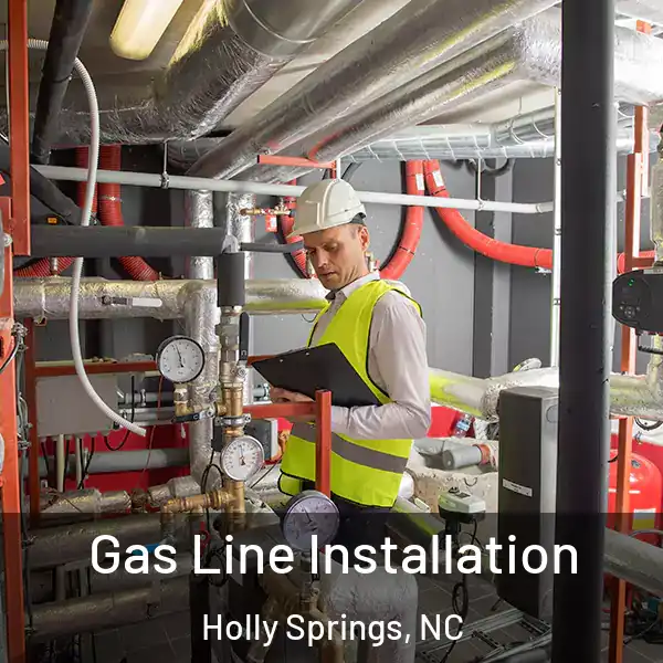  Gas Line Installation Holly Springs, NC